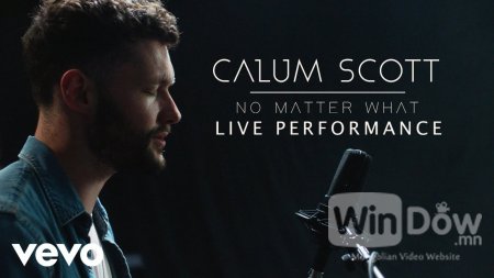 Calum Scott - "No Matter What" 